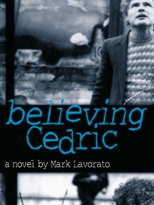 Title details for Believing Cedric by Mark Lavorato - Available